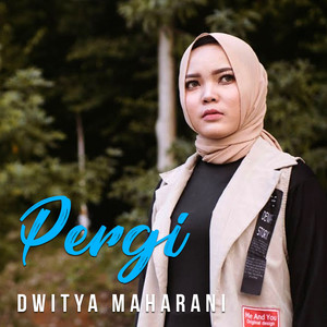 Download Lagu Dwitya Maharani - Pergi MP3 Download Lagu Dwitya Maharani - Pergi MP3