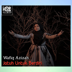 Download Lagu Wafiq Azizah - Jatuh Untuk Berdiri MP3 Download Lagu Wafiq Azizah - Jatuh Untuk Berdiri MP3