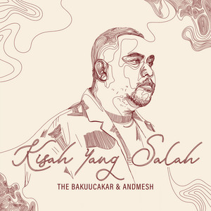 Download Lagu The Bakuucakar, Andmesh - Kisah Yang Salah MP3