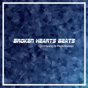 Download Lagu DJ Haning, Andi Andrian - Broken Hearts Beats MP3 Download Lagu DJ Haning, Andi Andrian - Broken Hearts Beats MP3