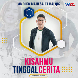 Download Lagu Andika Mahesa, Balqis - Kisahmu Tinggal Cerita MP3 Download Lagu Andika Mahesa, Balqis - Kisahmu Tinggal Cerita MP3