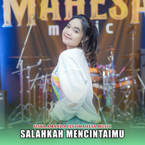 Download Lagu Siska Amanda, Mahesa Music - Salahkah Mencintaimu MP3 Download Lagu Siska Amanda, Mahesa Music - Salahkah Mencintaimu MP3