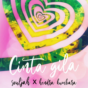 Download Lagu Souljah, Hendra Kumbara - Cinta Gila MP3 Download Lagu Souljah, Hendra Kumbara - Cinta Gila MP3