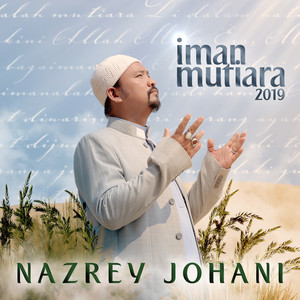 Download Lagu Nazrey Johani - Iman Mutiara 2019 MP3 Download Lagu Nazrey Johani - Iman Mutiara 2019 MP3