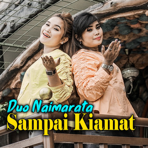 Download Lagu Duo Naimarata - Sampai Kiamat MP3 Download Lagu Duo Naimarata - Sampai Kiamat MP3