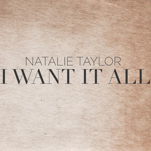 Download Lagu Natalie Taylor - I Want It All MP3 Download Lagu Natalie Taylor - I Want It All MP3