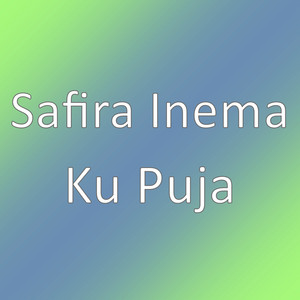 Download Lagu Safira Inema - Ku Puja MP3
