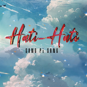 Download Lagu Sang Pi Sang, Megat Fazly, Aizat Amdan - Hati-Hati MP3