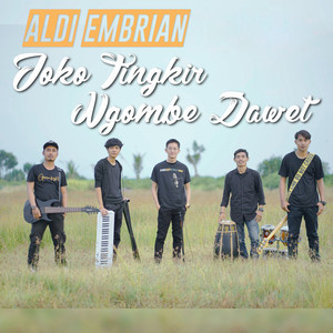 Download Lagu Aldi Embrian - Joko Tingkir Ngombe Dawet MP3 Download Lagu Aldi Embrian - Joko Tingkir Ngombe Dawet MP3