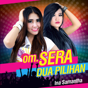 Download Lagu Om Sera - Dua Pilihan MP3 Download Lagu Om Sera - Dua Pilihan MP3