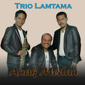 Download Lagu Trio Lamtama - Anak Medan MP3 Download Lagu Trio Lamtama - Anak Medan MP3