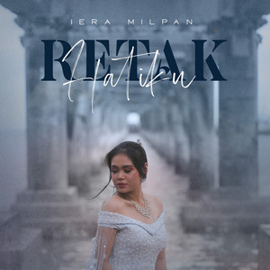 Download Lagu Iera Milpan - Retak Hatiku MP3 Download Lagu Iera Milpan - Retak Hatiku MP3