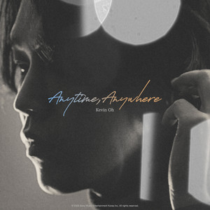 Download Lagu Kevin Oh - Anytime, Anywhere MP3 Download Lagu Kevin Oh - Anytime, Anywhere MP3