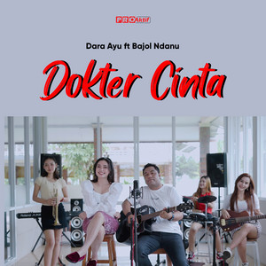 Download Lagu Dara Ayu, Bajol Ndanu - Dokter Cinta MP3 Download Lagu Dara Ayu, Bajol Ndanu - Dokter Cinta MP3