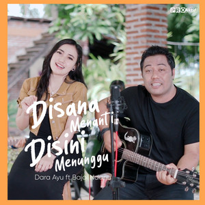 Download Lagu Dara Ayu, Bajol Ndanu - Di Sana Menanti Di Sini Menunggu MP3 Download Lagu Dara Ayu, Bajol Ndanu - Di Sana Menanti Di Sini Menunggu MP3