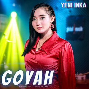 Download Lagu Yeni Inka - Goyah MP3 Download Lagu Yeni Inka - Goyah MP3