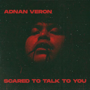 Download Lagu Adnan Veron - Scared To Talk To You MP3 Download Lagu Adnan Veron - Scared To Talk To You MP3