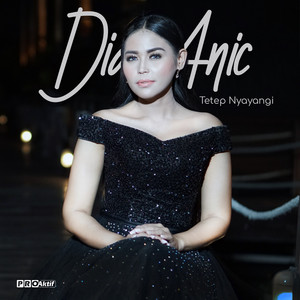 Download Lagu Dian Anic - Tetep Nyayangi MP3 Download Lagu Dian Anic - Tetep Nyayangi MP3