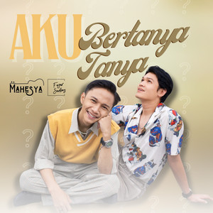 Download Lagu Mahesya Pratama, Fajar Sadboy - Aku Bertanya Tanya MP3 Download Lagu Mahesya Pratama, Fajar Sadboy - Aku Bertanya Tanya MP3