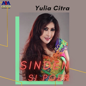 Download Lagu Yulia Citra - Sinden Si Poer MP3 Download Lagu Yulia Citra - Sinden Si Poer MP3