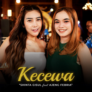 Download Lagu Shinta Gisul, Ajeng Febria - Kecewa MP3 Download Lagu Shinta Gisul, Ajeng Febria - Kecewa MP3