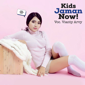 Download Lagu Vianty Arvy - Kids Jaman Now MP3 Download Lagu Vianty Arvy - Kids Jaman Now MP3