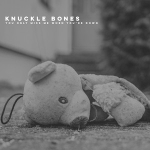 Download Lagu Knuckle Bones - You Only Miss Me When You're Down MP3