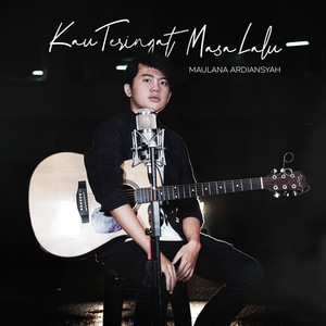 Download Lagu maulana ardiansyah - Kau Teringat Masa Lalu MP3 Download Lagu maulana ardiansyah - Kau Teringat Masa Lalu MP3