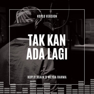 Download Lagu Koplo Again, Meyda Rahma - Takkan Ada Lagi - Koplo MP3 Download Lagu Koplo Again, Meyda Rahma - Takkan Ada Lagi - Koplo MP3