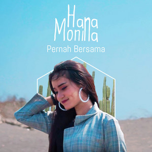 Download Lagu Hana Monina - Pernah Bersama MP3 Download Lagu Hana Monina - Pernah Bersama MP3