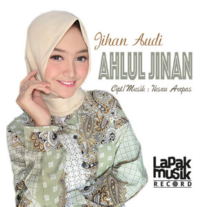 Download Lagu Jihan Audi - Ahlul Jinan MP3 Download Lagu Jihan Audi - Ahlul Jinan MP3