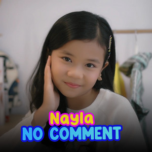 Download Lagu Nayla Fira - No Comment MP3 Download Lagu Nayla Fira - No Comment MP3
