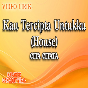 Download Lagu Cita Citata - Kau Tercipta Untukku (House) MP3 Download Lagu Cita Citata - Kau Tercipta Untukku (House) MP3