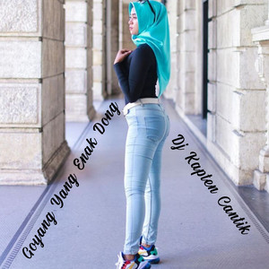 Download Lagu Dj Kapten Cantik - Goyang Yang Enak Dong MP3 Download Lagu Dj Kapten Cantik - Goyang Yang Enak Dong MP3