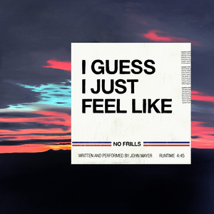 Download Lagu John Mayer - I Guess I Just Feel Like MP3