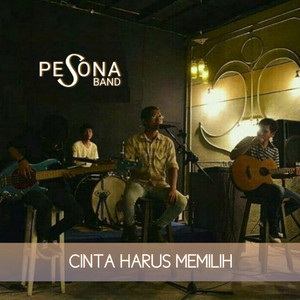 Download Lagu Pesona Band - Cinta Harus Memilih MP3 Download Lagu Pesona Band - Cinta Harus Memilih MP3