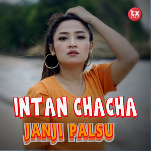 Download Lagu Intan Chacha - Janji Palsu MP3 Download Lagu Intan Chacha - Janji Palsu MP3