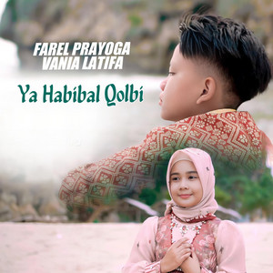 Download Lagu Farel Prayoga, Vania Latifa - Ya Habibal Qolbi MP3 Download Lagu Farel Prayoga, Vania Latifa - Ya Habibal Qolbi MP3