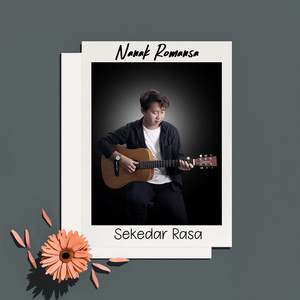 Download Lagu Nanak Romansa - Sekedar Rasa MP3