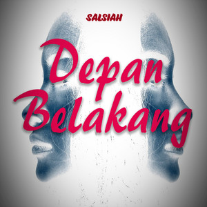 Download Lagu Salsiah - Depan Belakang MP3 Download Lagu Salsiah - Depan Belakang MP3