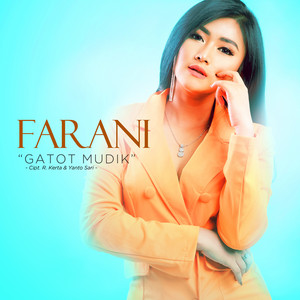Download Lagu Farani - Gatot Mudik MP3