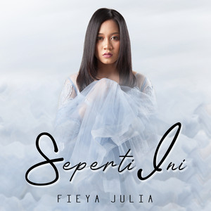 Download Lagu Fieya Julia - Seperti Ini MP3