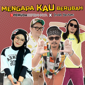 Download Lagu 3 Pemuda Berbahaya, Indah Yastami - Mengapa Kau Berubah MP3 Download Lagu 3 Pemuda Berbahaya, Indah Yastami - Mengapa Kau Berubah MP3