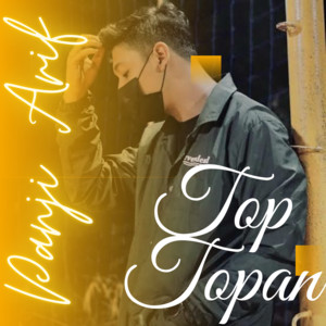 Download Lagu Panji Arif - Top Topan MP3 Download Lagu Panji Arif - Top Topan MP3