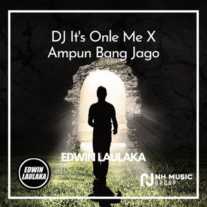 Download Lagu EDWIN LAULAKA - DJ It's Onle Me X Ampun Bang Jago MP3 Download Lagu EDWIN LAULAKA - DJ It's Onle Me X Ampun Bang Jago MP3