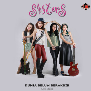 Download Lagu The Sisters - Dunia Belum Berakhir MP3 Download Lagu The Sisters - Dunia Belum Berakhir MP3