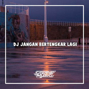 Download Lagu CITERAS MUSIC - Dj Jangan Bertengkar Lagi MP3