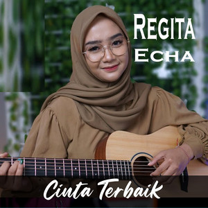 Download Lagu Regita Echa - Cinta Terbaik MP3 Download Lagu Regita Echa - Cinta Terbaik MP3