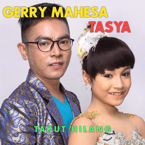 Download Lagu Tasya Rosmala, Gerry Mahesa - Takut Hilang MP3 Download Lagu Tasya Rosmala, Gerry Mahesa - Takut Hilang MP3