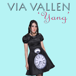 Download Lagu Via Vallen - Yang MP3 Download Lagu Via Vallen - Yang MP3